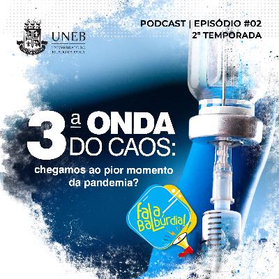 Ep #02 - Terceira onda do caos: chegamos ao pior momento da pandemia? Ep #02 - Terceira onda do caos: chegamos ao pior momento da pandemia?