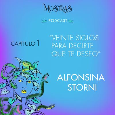 CAPÍTULO 1: “Veinte siglos para decirte que te deseo” - ALFONSINA STORNI