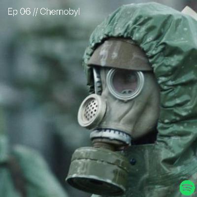Ep06 // Chernobyl