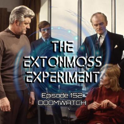 Episode 152: Doomwatch