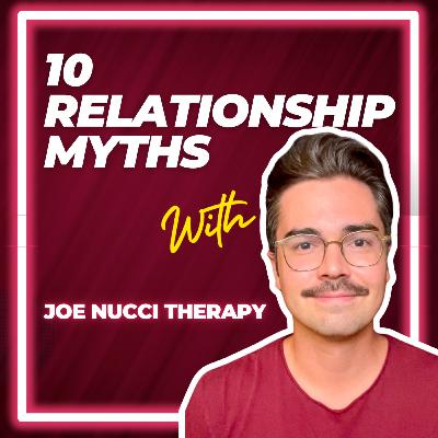 10 Relationship Psychology Myths | Joe Nucci 10 Relationship Psychology Myths | Joe Nucci