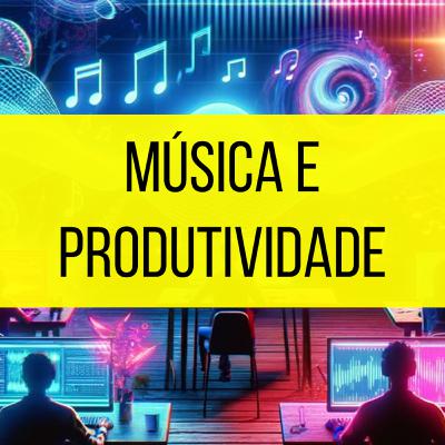 Música aumenta PRODUTIVIDADE