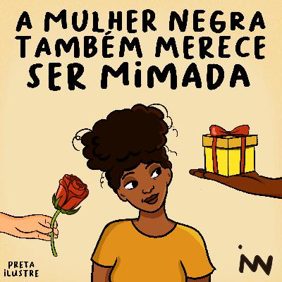Merecemos ser mimadas (e amadas!) | com Ana Paula Xongani e Érica Ribeiro Merecemos ser mimadas (e amadas!) | com Ana Paula Xongani e Érica Ribeiro