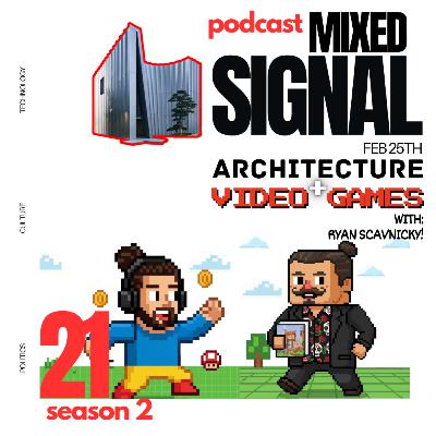 Ep. 21 Video Games and why Architecture failed?