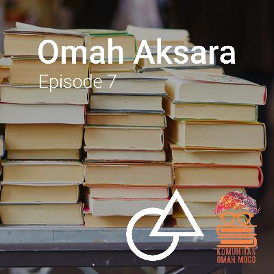 Episode 7 - Omah Aksara x Omah Moco: Penggerak literasi di selatan Jogja Episode 7 - Omah Aksara x Omah Moco: Penggerak literasi di selatan Jogja