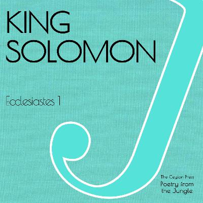 King Solomon.  Ecclesiastes 1.