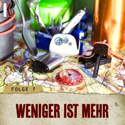 FOLGE 7 - WENIGER IST MEHR FOLGE 7 - WENIGER IST MEHR
