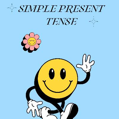 Simple Present Tense Simple Present Tense