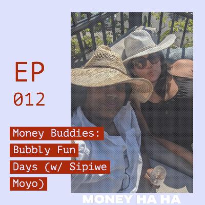 (012) Money Buddies: Bubbly Fun Days (w/ Sipiwe Moyo)