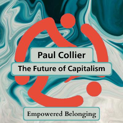 The Future of Capitalism with Paul Collier