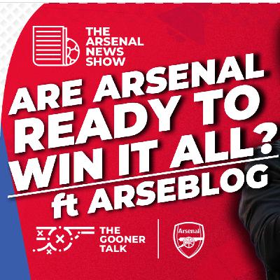 The Arsenal News Show Special - ft Arseblog - Assessing The Gunners & Their Trophy Ambitions