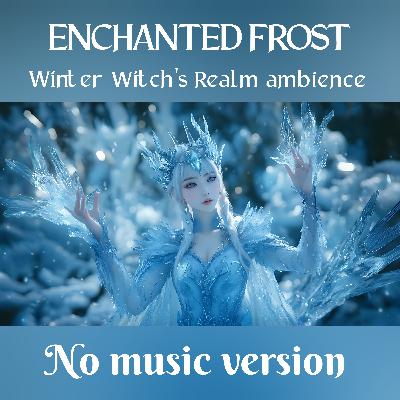 🎧 Winter Witch's Realm ✖️No Music Version  | frozen castle | eternal frost atmosphere