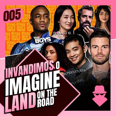 005 - IMAGINELAND 2025 (papo com The Boys, Round 6, Supernatural, Vampire Diaries e mais) - O Invasor 005 - IMAGINELAND 2025 (papo com The Boys, Round 6, Supernatural, Vampire Diaries e mais) - O Invasor