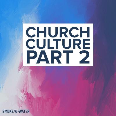 Church Culture Part 2