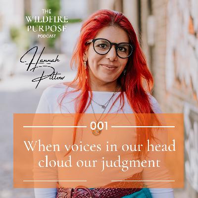 001: When voices in our head cloud our judgment