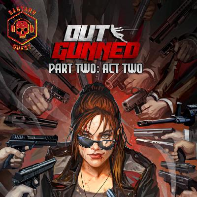 Episode 192 - OUTGUNNED - Action Team V: Eagle Encounters act two