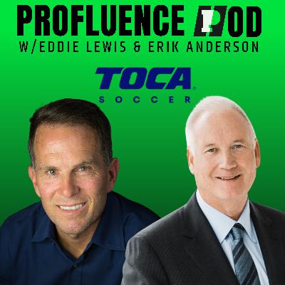 #277: Eddie Lewis & Erik Anderson, TOCA Soccer - The Global Soccer Experience Taking Over