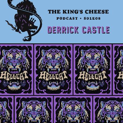 The King's Cheese Podcast - S01E08 - Derrick "Strawcastle" Castle