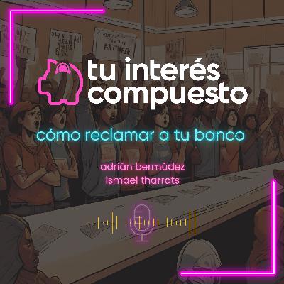 T2-05 Cómo reclamar a tu banco