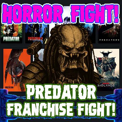 PREDATOR Franchise Fight! PREDATOR Franchise Fight!