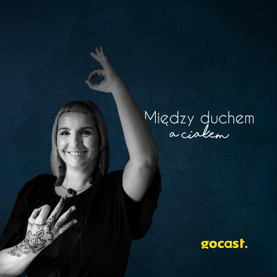 Między duchem a ciałem #02 - Emocje w ciele