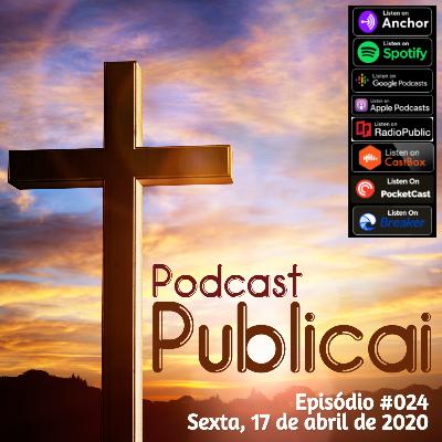 Publicai #024 - 17 de abril de 2020