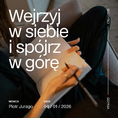 Wejrzyj w Siebie i Spójrz w Górę – Piotr Jurago Wejrzyj w Siebie i Spójrz w Górę – Piotr Jurago