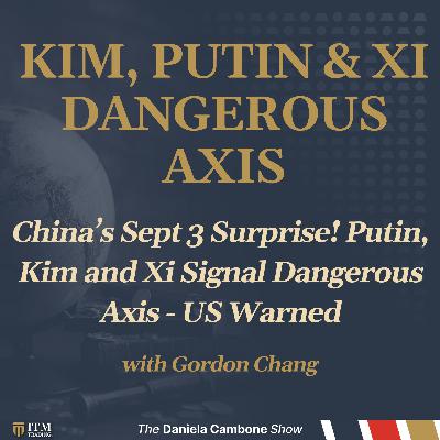 China’s Sept 3 Surprise! Putin, Kim and Xi Signal Dangerous Axis - US Warned