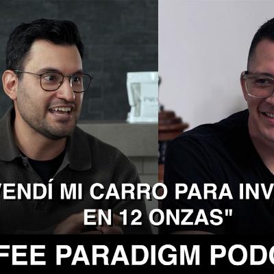 COFFEE PARADIGM PODCAST #8 historias de cafe con David Solano COFFEE PARADIGM PODCAST #8 historias de cafe con David Solano