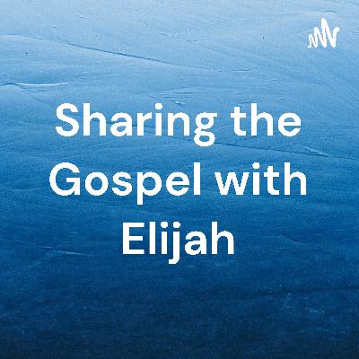 Sunday sit down on sharing the gospel with Elijah