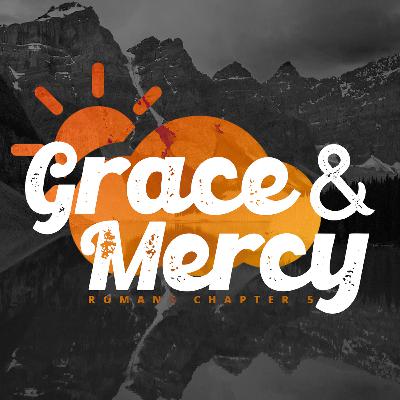 Grace & Mercy