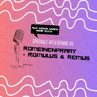 Speciale aflevering #2 Romeinenpraat - Romulus en Remus