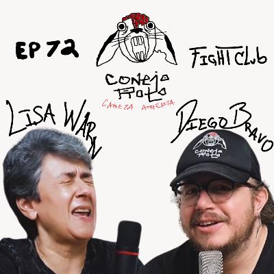 CONEJO ROTO CABEZA ABIERTA | EP 72 | LISA WARN - FIGHT CLUB