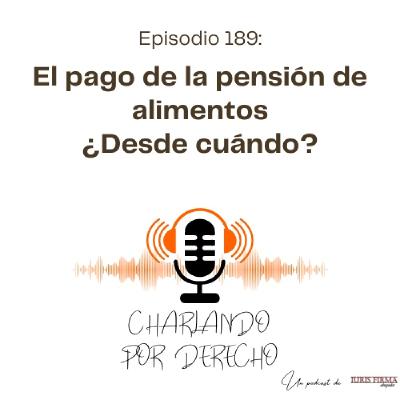 189. El pago de la Pensión de Alimentos. ¿Desde cuándo?