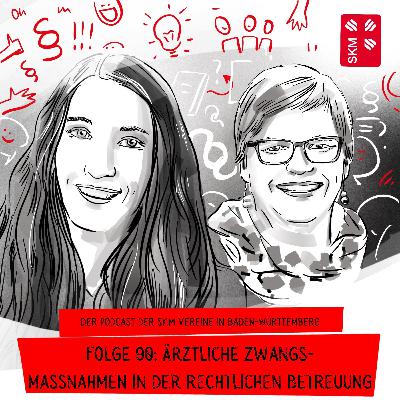 #90: Ärztliche Zwangsmaßnahmen und rechtliche Betreuung