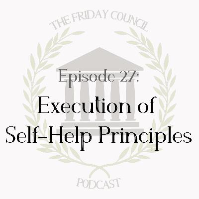 Episode 27 - Execution of Self-Help Principles Episode 27 - Execution of Self-Help Principles