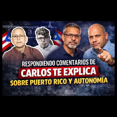 Verificando Afirmaciones de Carlos Te Explica sobre la Autonomía de Puerto Rico