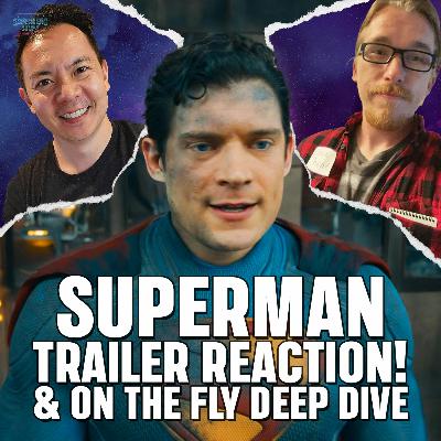 Superman Trailer Reaction & On The Fly Deep Dive