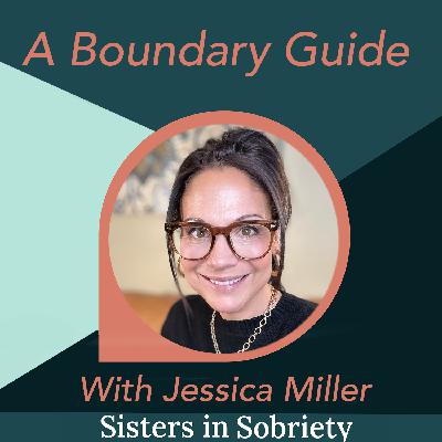 A Boundary Guide With Jessica Miller