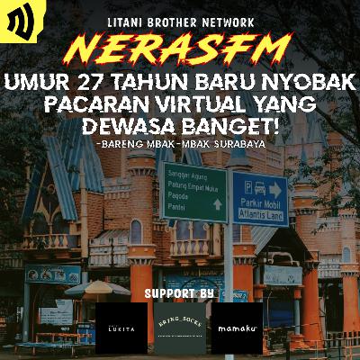 S3E10 : UMUR 27 TAHUN BARU NYOBAK PACARAN VIRTUAL YANG DEWASA BANGET! Ft. Mbak-Mbak Surabaya S3E10 : UMUR 27 TAHUN BARU NYOBAK PACARAN VIRTUAL YANG DEWASA BANGET! Ft. Mbak-Mbak Surabaya