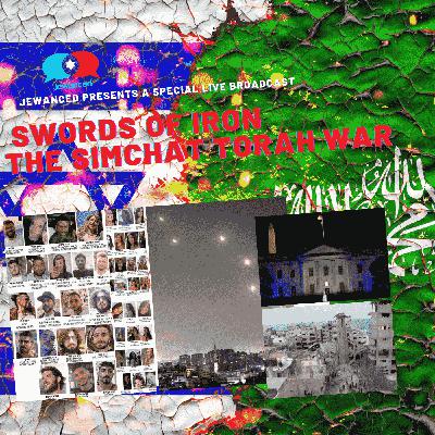 #64 - Swords of Iron: The Simchat Torah War - Day 7