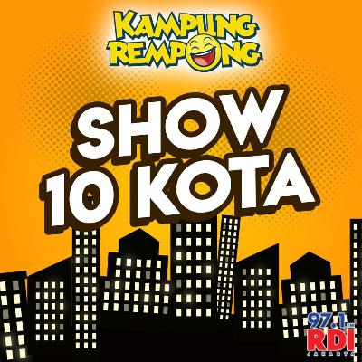 KAMPUNG REMPONG - SHOW 10 KOTA KAMPUNG REMPONG - SHOW 10 KOTA
