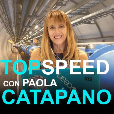 Top Speed al CERN - con Paola Catapano - Ep.132