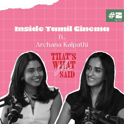 Inside Tamil Cinema: Archana Kalpathi on Producing Blockbusters & Finding New talents