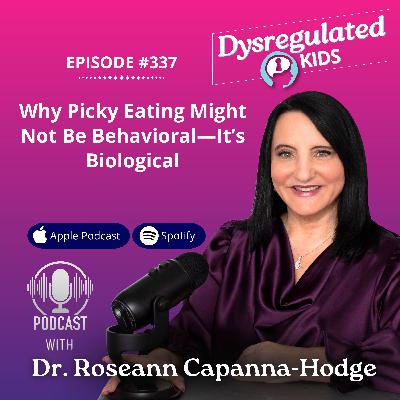 337: Why Picky Eating Might Not Be Behavioral—It’s Biological