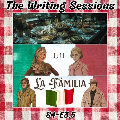 The Writing Sessions S4 E3.5 La Familia