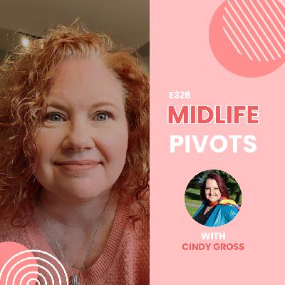 Midlife Pivots with Cindy Gross