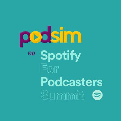 Podsim no Spotify for Podcasters Summit Podsim no Spotify for Podcasters Summit