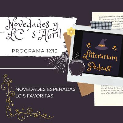 Litterariam Podcast 1x13 - Novedades Literarias y Lecturas Conjuntas ABRIL Litterariam Podcast 1x13 - Novedades Literarias y Lecturas Conjuntas ABRIL