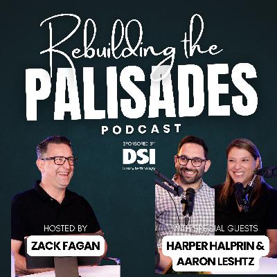 Rebuilding the Palisades with Harper Halprin & Aaron Leshtz